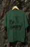 Mens Oversized Classic T-Shirt Be Happy - Bottle Green / XS