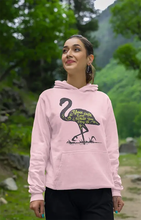 Womens Hooded SweatShirt You Only
